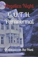 G.O.T.H. Paranormal: Goddesses on the Hunt