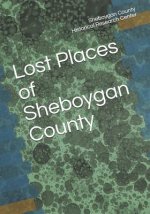 Lost Places of Sheboygan County