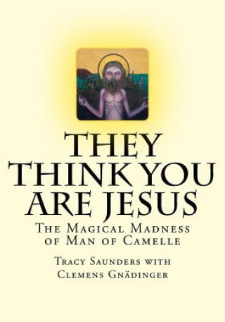 They Think You Are Jesus: The Magical Madness of Man of Camelle