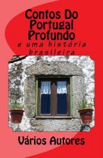 Contos Do Portugal Profundo: E Uma Hist