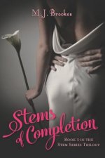 Stems of Completion: Book 3 in the Stem Series Trilogy