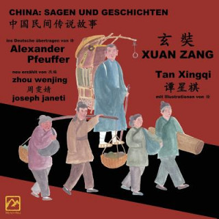 China: Sagen Und Geschichten - Xuan Zang: Zweisprachig Chinesisch-Deutsch