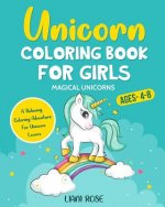 Unicorn Coloring Book For Girls (4-8) MAGICAL UNICORN A Relaxing Coloring Adventure For Unicorn Lover