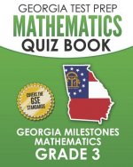 Georgia Test Prep Mathematics Quiz Book Georgia Milestones Mathematics Grade 3: Preparation for the Georgia Milestones Math Assessments