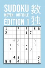 SUDOKU moyen - difficile Édition 1: 220 Grilles sur 110 Pages de Format A5 Pour Amateurs Et Connaisseurs