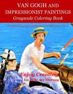Van Gogh and Impressionist Paintings: Grayscale Coloring Book