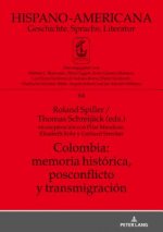 Colombia: Memoria Historica, Postconflicto Y Transmigracion