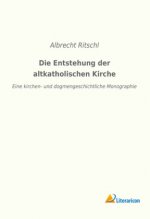 Die Entstehung der altkatholischen Kirche