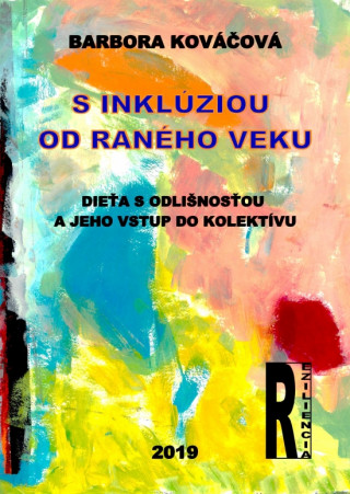 S inklúziou od raného veku - Dieťa s odlišnosťou a jeho vstup do kolektívu