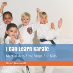 I Can Learn Karate: Martial Arts First Steps for Kids