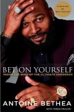 Bet on Yourself: Inside the Mind of the Ultimate Underdog