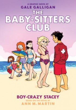 Boy-Crazy Stacey: A Graphic Novel (the Baby-Sitters Club #7): Volume 7 (Ann M. Martin,Gale Galligan)(Twarda)