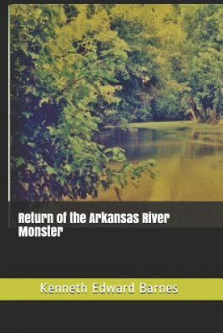 Return of the Arkansas River Monster