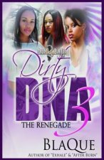 Dirty DNA 3: The Renegade