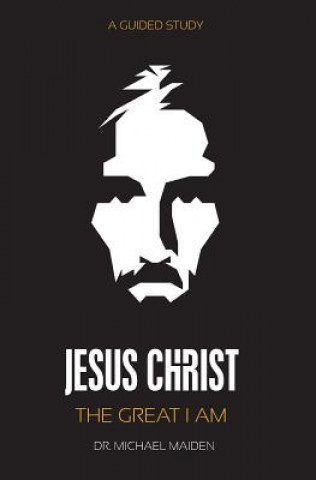 Jesus Christ: The Great I AM