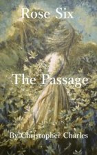 Rose Six: The Passage