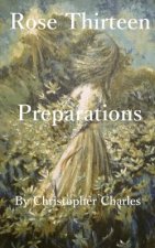 Rose Thirteen: Prepartations