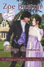 Darcy Overhears Large Print Edition: A Pride & Prejudice Large Print Novel Variation