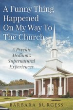 Funny Thing Happened on My Way to The Church