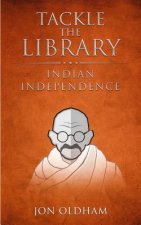 Tackle the Library - Indian Independence: History for the Curious