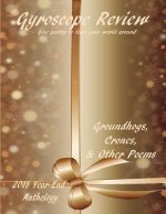 Gyroscope Review - Groundhogs, Crones, & Other Poems: 2018 Year-End Anthology