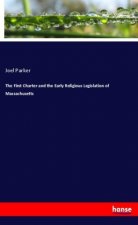 The First Charter and the Early Religious Legislation of Massachusetts