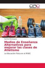 Medios de Ensenanza Alternativos para mejorar las clases de Atletismo