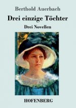 Drei einzige Toechter