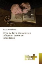 Crise de la vie consacree en Afrique et besoin de refondation