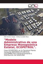 Modelo Administrativo de una Empresa Monopsonica Estatal, ECOPETROL.