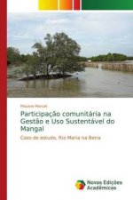 Participacao comunitaria na Gestao e Uso Sustentavel do Mangal