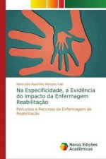 Na Especificidade, a Evidencia do Impacto da Enfermagem Reabilitacao