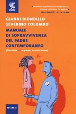Manuale di sopravvivenza del padre contemporaneo. (Diventare Pa3 in poche, oculate mosse)