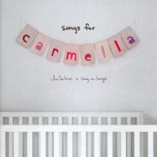 Songs for Carmella:Lullabies & Sing-a-Longs