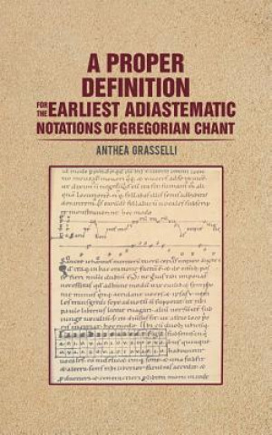 Proper Definition for the Earliest Adiastematic Notations of Gregorian Chant