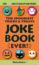 Spookiest Tricks & Treats Joke Book Ever!