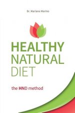 Healthy Natural Diet: The Hnd Method