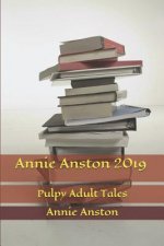 Annie Anston 2019: Pulpy Adult Tales