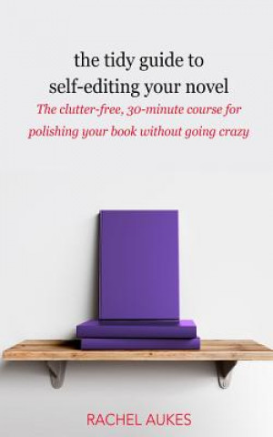 Tidy Guide to Self-Editing Your Novel