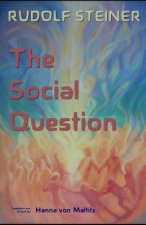 The Social Question: A Series of Six Lectures by Rudolf Steiner Given at Zurich, 3 February Through 8 March 1919