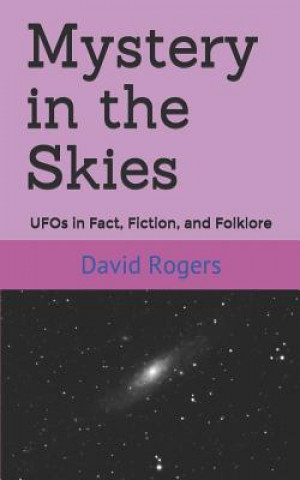 Mystery in the Skies: UFOs in Fact, Fiction, and Folklore