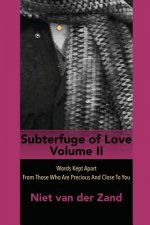 Subterfuge of Love Volume 2: Words Kept Apart From Those Who Are Precious And Close To You