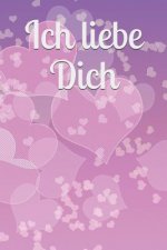 Ich Liebe Dich: Liebe Romantik Liebeskummer Sexualität Sehnsucht Mädchen Frauen Frauenliebe Männerliebe Freundschaft Baby Schwangersch