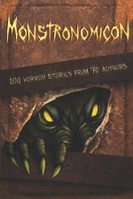 Monstronomicon: 100 Horror Stories from 70 Authors