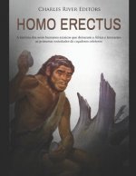 Homo erectus: A história dos seres humanos arcaicos que deixaram a África e formaram as primeiras sociedades de caçadores coletores