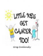 Little Kids Get Cancer Too