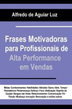 Frases Motivadoras Para Profissionais de Alta Performance Em Vendas