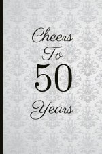 Cheers to 50 Years: A Beautiful 50th Birthday Gift and Keepsake to Write Down Special Moments
