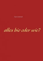 Alles bio oder wie?