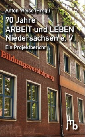 70 Jahre ARBEIT und LEBEN Niedersachsen e. V.